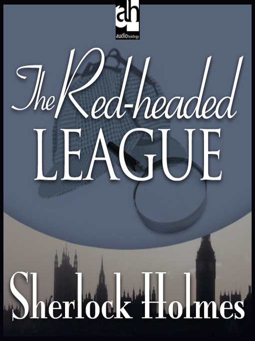 Title details for The Red-headed League by Sir Arthur Conan Doyle - Wait list